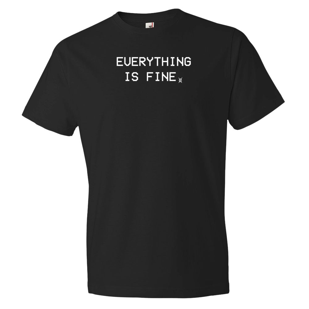 Everything is Fine shirt